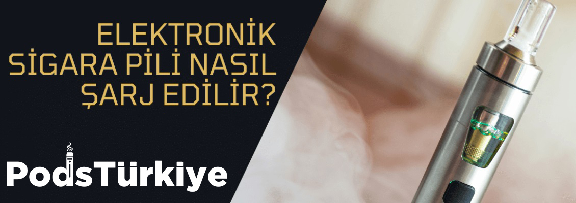 Elektronik Sigara Pili Nasıl Şarj Edilir?
