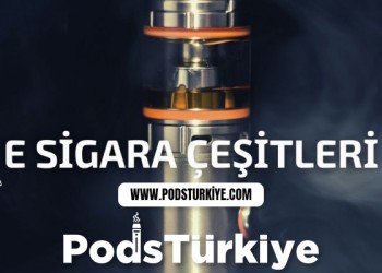 E Sigara Çeşitleri Nelerdir?