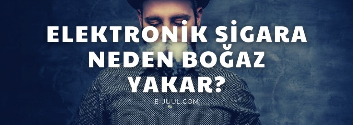 Elektronik Sigara Neden Boğaz Yakar?